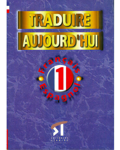 Traduire Aujourd'hui 1. Français-espagnol, De Angela Gómez Martín. 8478733309, Vol. 1. Editorial Editorial Promolibro, Tapa Blanda, Edición 2000 En Español, 2000