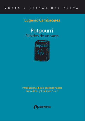 Potpurri. Silbidos De Un Vago - Eugenio Cambaceres