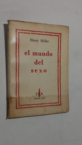 El Mundo Del Sexo-henry Miller-ed.sur-1era Edicion-año 1963