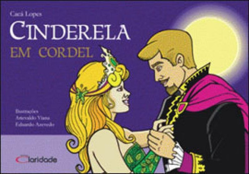 Cinderela Em Cordel, De Perrault, Charles. Editora Claridade, Capa Mole, Edição 1ª Edição - 2011 Em Português, 2014
