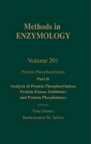 Protein Phosphorylation: Protein Phosphorylation, Part B : Part B Volume 201, De John N. Abelson. Editorial Elsevier Science Publishing Co Inc, Tapa Dura En Inglés