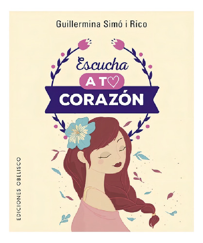 Escucha A Tu Corazón + Cartas: No, de Guillermina Simó i Rico. Serie No, vol. No. Editorial OBELISCO, tapa pasta blanda, edición 1 en español, 2016