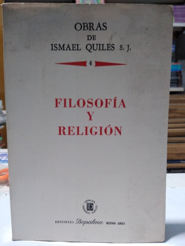 Filosofía Y Religión Vol. 4 Obras De Ismael Quiles Depalma