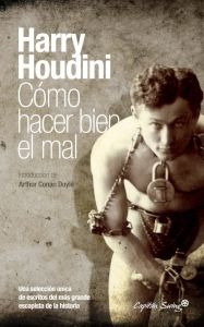 Cómo Hacer Bien El Mal, Harry Houdini, Ed. Cap. Swing