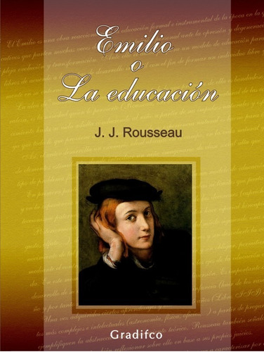 Emilio O La Educacion - Jean Jacques Rousseau