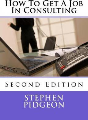 Libro How To Get A Job In Consulting - Stephen Pidgeon