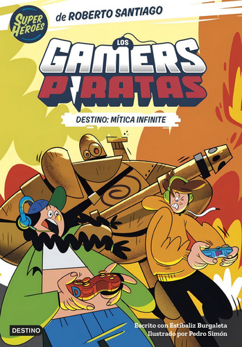 Los Gamers Piratas 1 (titulo Provisional), De Roberto Santiago. Editorial Destino Infantil & Juvenil En Español