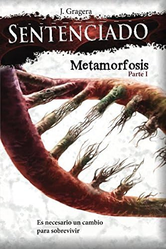 Libro: Sentenciado: Metamorfosis, Parte I (spanish Edition)