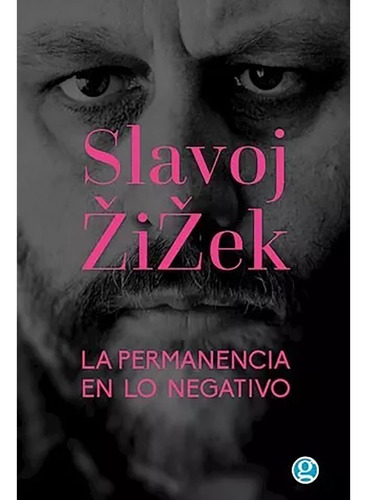 Permanencia En Lo Negativo La - Slavoj Zizek - #l
