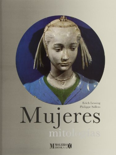 Mujeres. Mitologias.: La Figura De La Mujer En El Arte A Lo