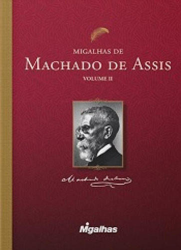 Migalhas de Machado de Assis - Volume II, de Machado de Assis. Editorial MIGALHAS, tapa mole en português