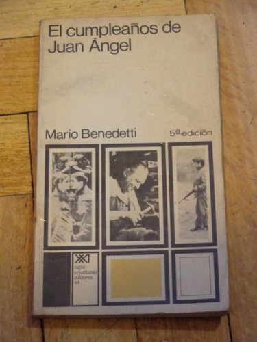 Mario Benedetti: El Cumpleaños De Juan Angel. Siglo Xx&-.