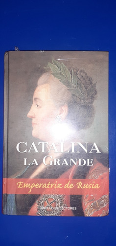 Catalina La Grande La Emperatriz De Rusia 