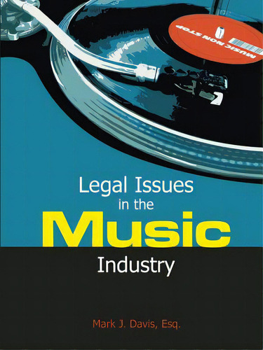 Legal Issues In The Music Industry, De Davis, Mark J.. Editorial Lightning Source Inc, Tapa Blanda En Inglés