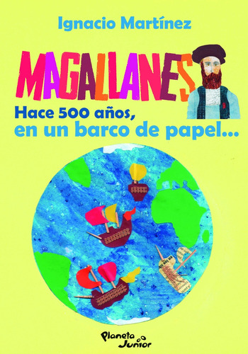 Magallanes Hace 500 Años En Un Barco De Papel - Ignacio Mart