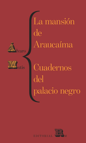 La mansiÃÂ³n de AraucaÃÂma. Cuadernos del palacio negro, de Mutis, Alvaro. Editorial RM, tapa blanda en español