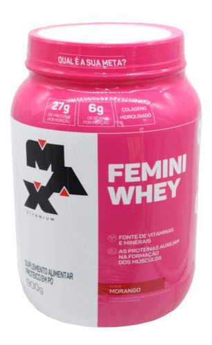 Femini Whey Proteina Sabor Morango Max Titanium 900gr