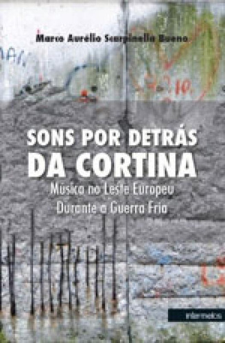 Sons Por Detras Da Cortina, De Bueno, Marco Aurelio Scarpinella. Editora Intermeios, Capa Mole, Edição 1ª Edição - 2015 Em Português