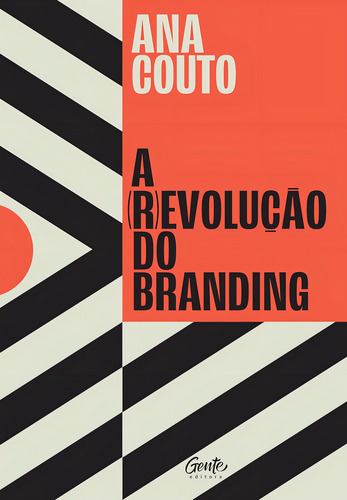 A (r)evolução Do Branding, De Couto, Ana., Vol. 1. Editorial Gente, Capa Mole, Edição 2024-02-05 00:00:00 Em Português