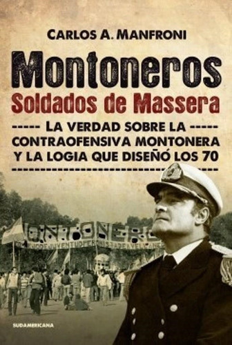 Libro Montoneros, Soldados De Massera - Manfroni, Carlos