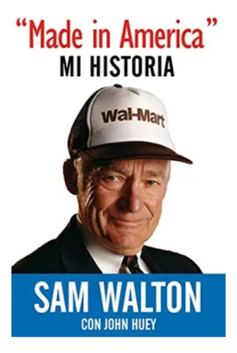 Made In America: Mi Historia - Sam Walton