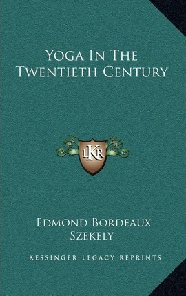 Libro Yoga In The Twentieth Century - Edmond Bordeaux Sze...