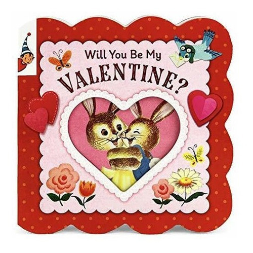 Will You Be My Valentine - A Vintage Childrens..., De Cottage Door Pr. Editorial Cottage Door Press En Inglés