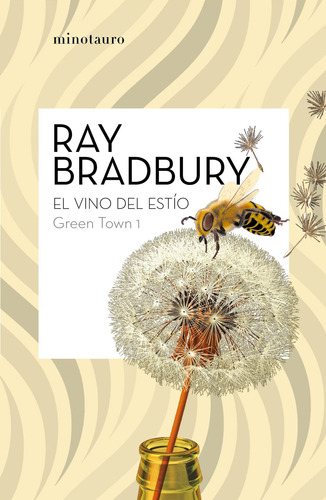 Green Town 1: El vino del estío, de Bradbury, Ray. Serie Fuera de colección Editorial Minotauro México, tapa blanda en español, 2020