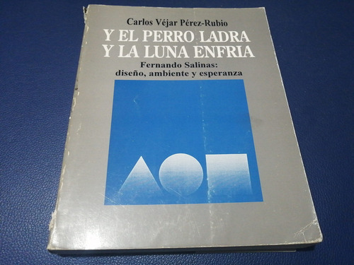 Y El Perro Ladra Y La Luna Enfria Fernando Salinas Vejar P (Usado)