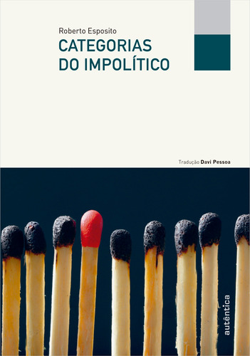 Categorias do impolítico, de Esposito, Roberto. Série Filô Autêntica Editora Ltda., capa mole em português, 2019