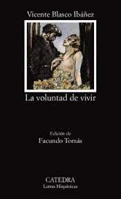 Libro La Voluntad De Vivir De Blasco Ibáñez Vicente Catedra