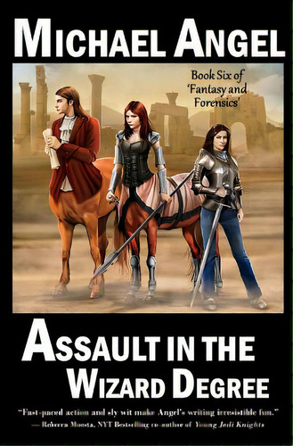 Assault In The Wizard Degree: Book Six Of 'fantasy & Forensics', De Angel, Michael. Editorial Createspace, Tapa Blanda En Inglés