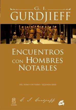 Encuentros Con Hombres Notables - Gurdjieff, Georges Ivanovi