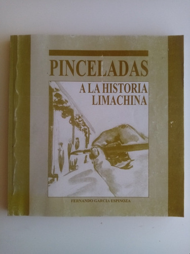Pinceladas A La Historia Limachina. F. García Espinoza. 2003