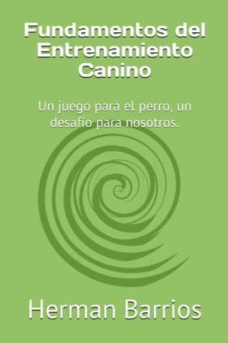 Fundamentos Del Entrenamiento Canino: Un Juego Para El Perro