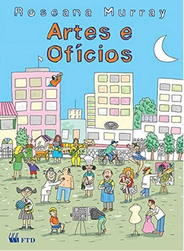 Artes E Oficios, De Roseana Murray. Editora Ftd, Capa Mole, Edição 1 Em Português, 2007