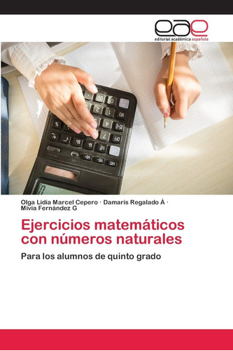 Libro: Ejercicios Matemáticos Con Números Naturales: Para Lo