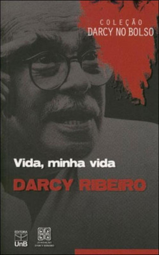 Vida, Minha Vida, De Ribeiro, Darcy. Editora Unb - Universidade De Brasília, Capa Mole Em Português