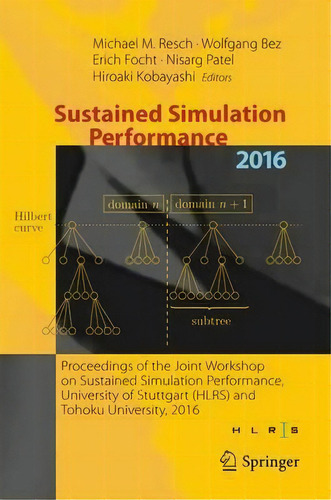 Sustained Simulation Performance 2016, De Michael M. Resch. Editorial Springer International Publishing Ag, Tapa Dura En Inglés