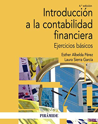 Introduccion A La Contabilidad Financiera: Ejercicios Basicos -economia Y Empresa-, De Esther Albelda Perez. Editorial Piramide, Tapa Blanda En Español, 2020