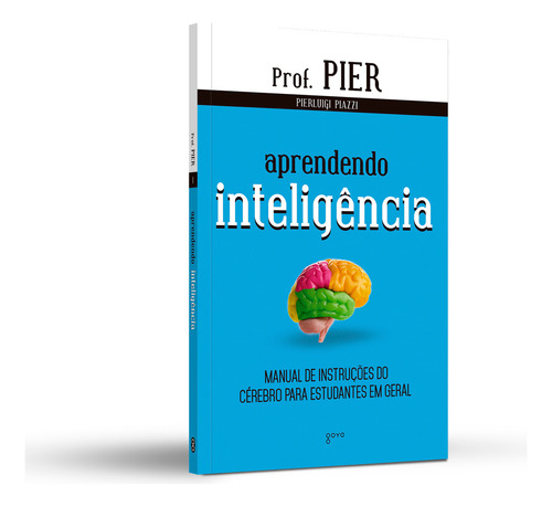 Aprendendo Inteligência: Manual De Instruções Do Cérebro Para Estudantes Em Geral, De Piazzi, Pierluigi. Série Neuroaprendizado (1), Vol. 1. Editorial Editora Aleph Ltda, Capa Mole Em Português, 2015