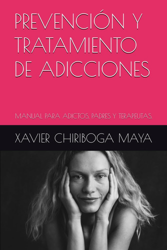 Libro: Prevención Y Tratamiento De Adicciones: Manual Para A