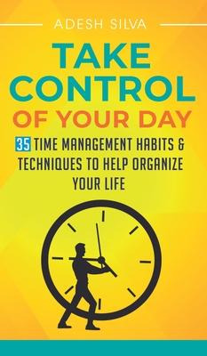 Libro Take Control Of Your Day : 35 Time Management Habit...