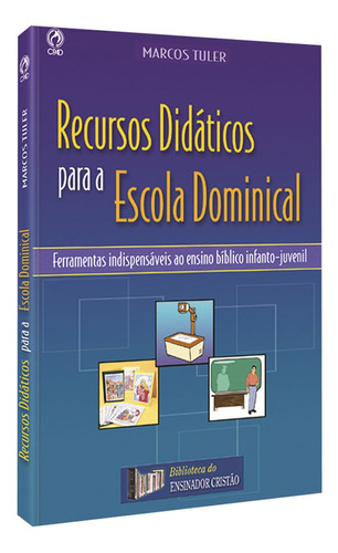 Recursos didáticos para escola dominical, de Tuler, Marcos Antonio. Editora Casa Publicadora das Assembleias de Deus, capa mole em português, 2003