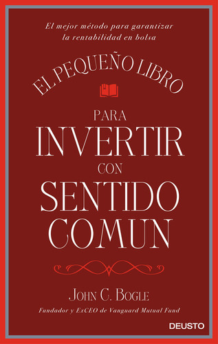 Pequeño Libro Para Invertir Con Sentido Común - John C Bogle