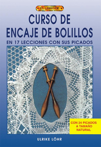 Libro: Curso De Encaje De Bolillos. Löhr, Ulrike. Editorial 