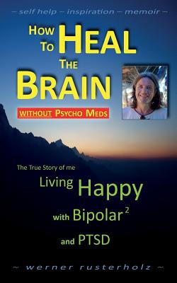 Libro How To Heal The Brain Without Psycho Meds: The True...