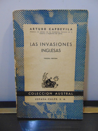 Adp Las Invasiones Inglesas Arturo Capdevila / Colec Austral