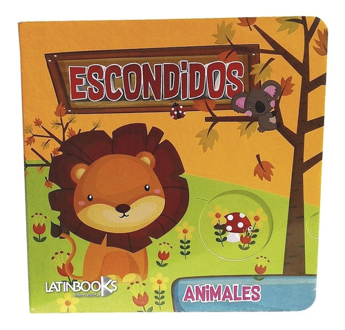 Animales - Escondidos / Libro Con Solapas, de No Aplica. Editorial LATINBOOKS INTERNACIONAL, tapa dura en español, 2021