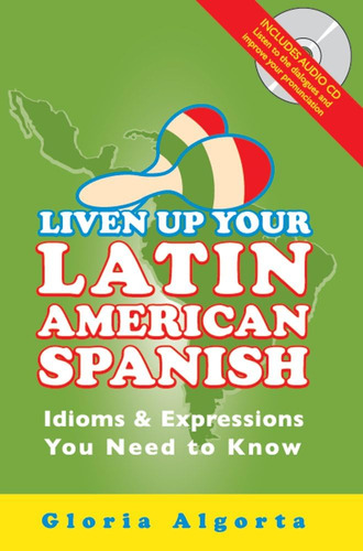 Libro: Liven Up Your Latin American Spanish: Idioms & Expres